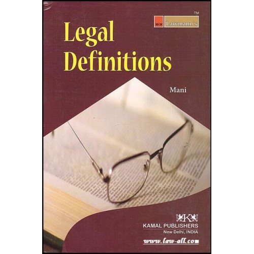Kamal Publishers - Lawmann's Dictionary of Legal Definitions by Adv. Kant Mani